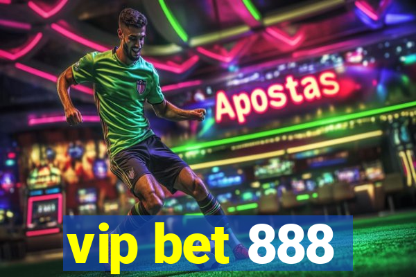 vip bet 888